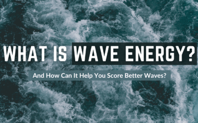 What Is Wave Energy, And How Can It Help You Score Better Waves?