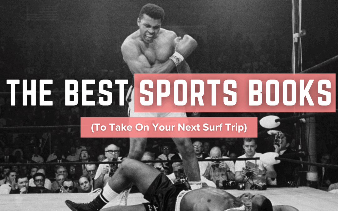 The Best Sports Books (To Take On Your Next Surf Trip)